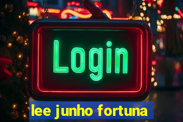 lee junho fortuna